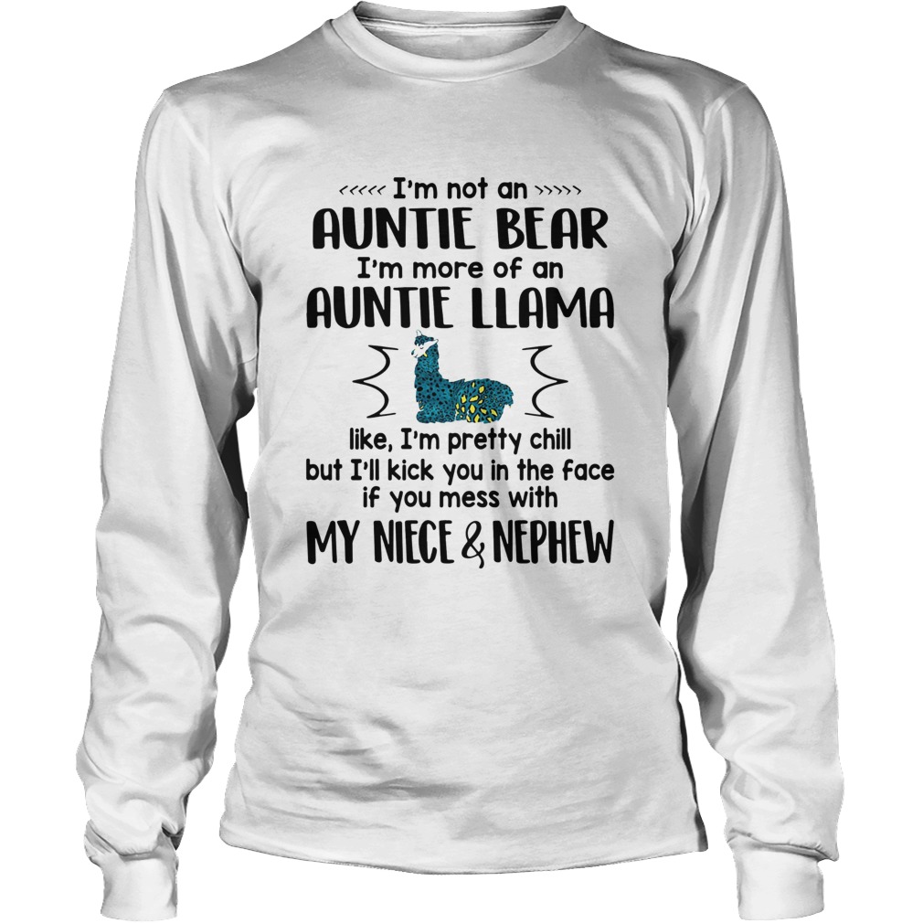 Im Not An Auntie Bear Im More Of An Auntie Llama My Niece And Nephew Long Sleeve