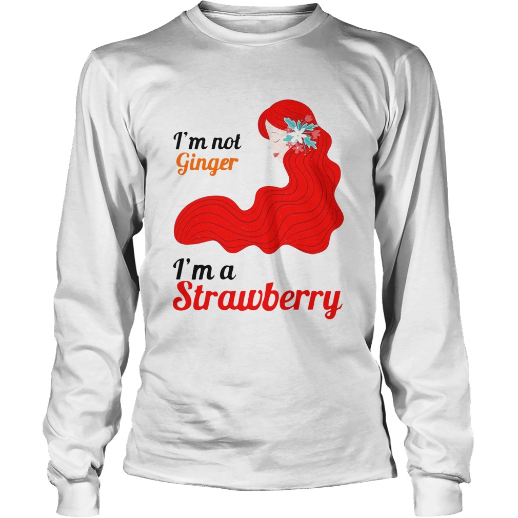 Im Not Ginger Im A Strawberry Red Hair Long Sleeve