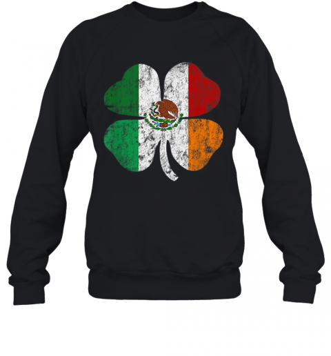 Irish Mexican Flag Mexico Ireland St Patricks Day T-Shirt Unisex Sweatshirt