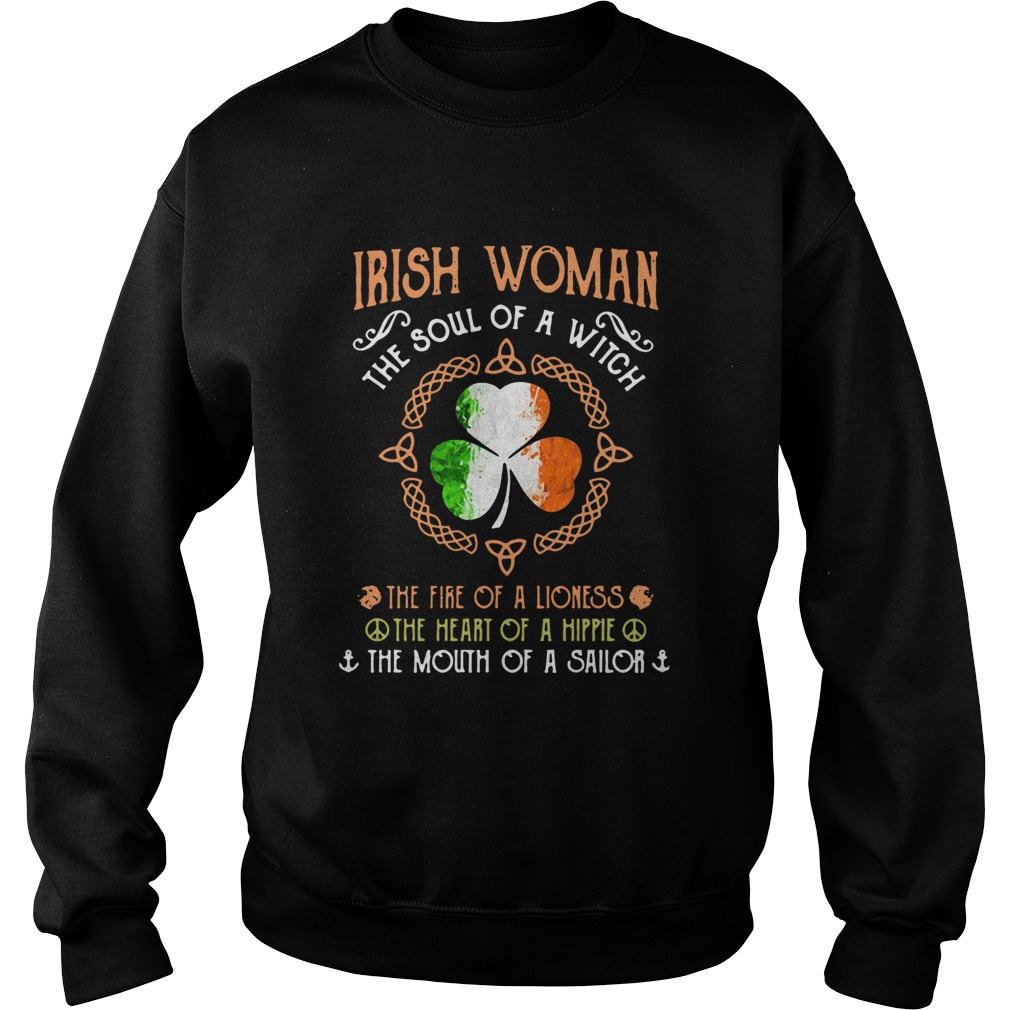 Irish Woman The Soul Of The Witch The Fire Of A Lioness The Heart Of A Hippie Sweatshirt