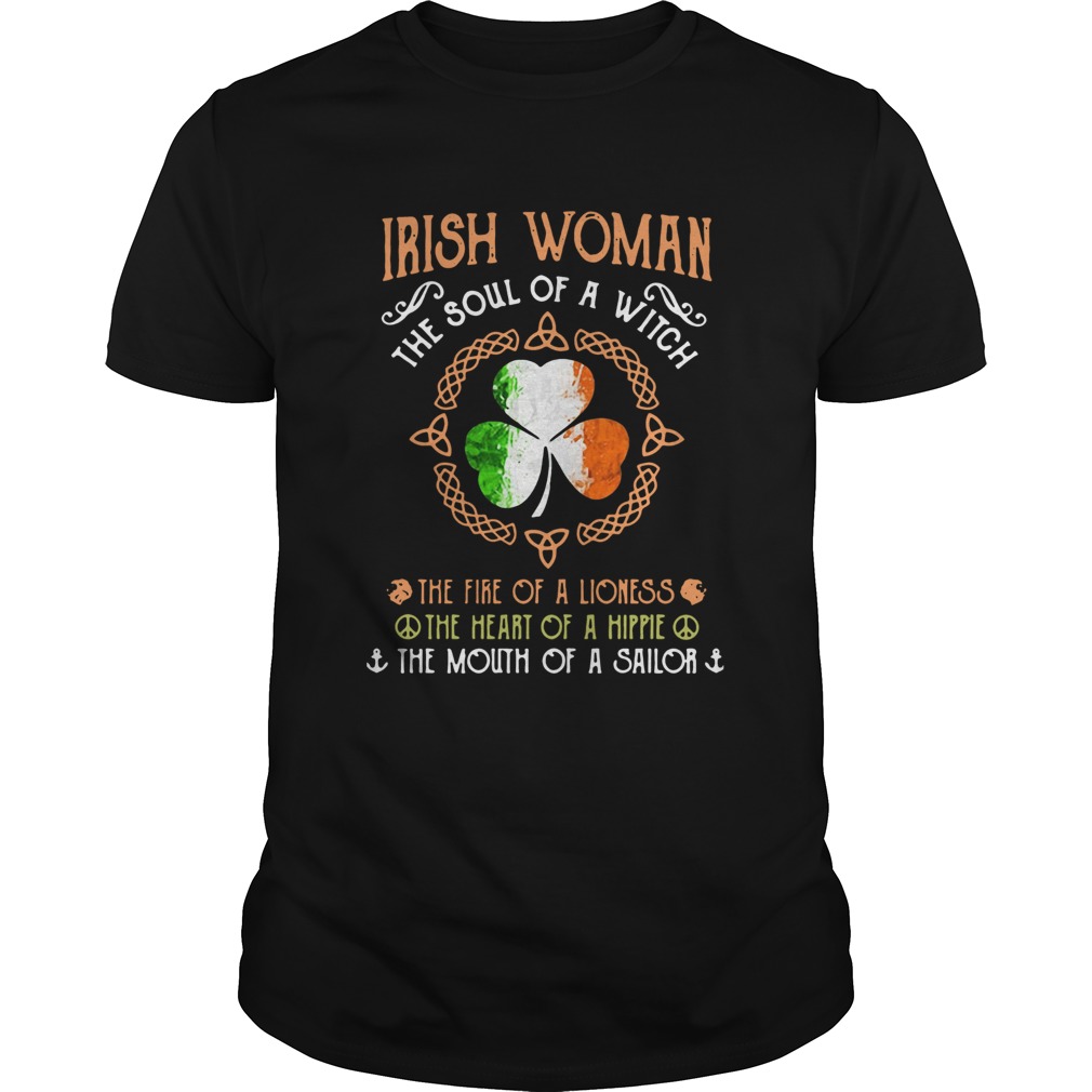 Irish Woman The Soul Of The Witch The Fire Of A Lioness The Heart Of A Hippie shirt
