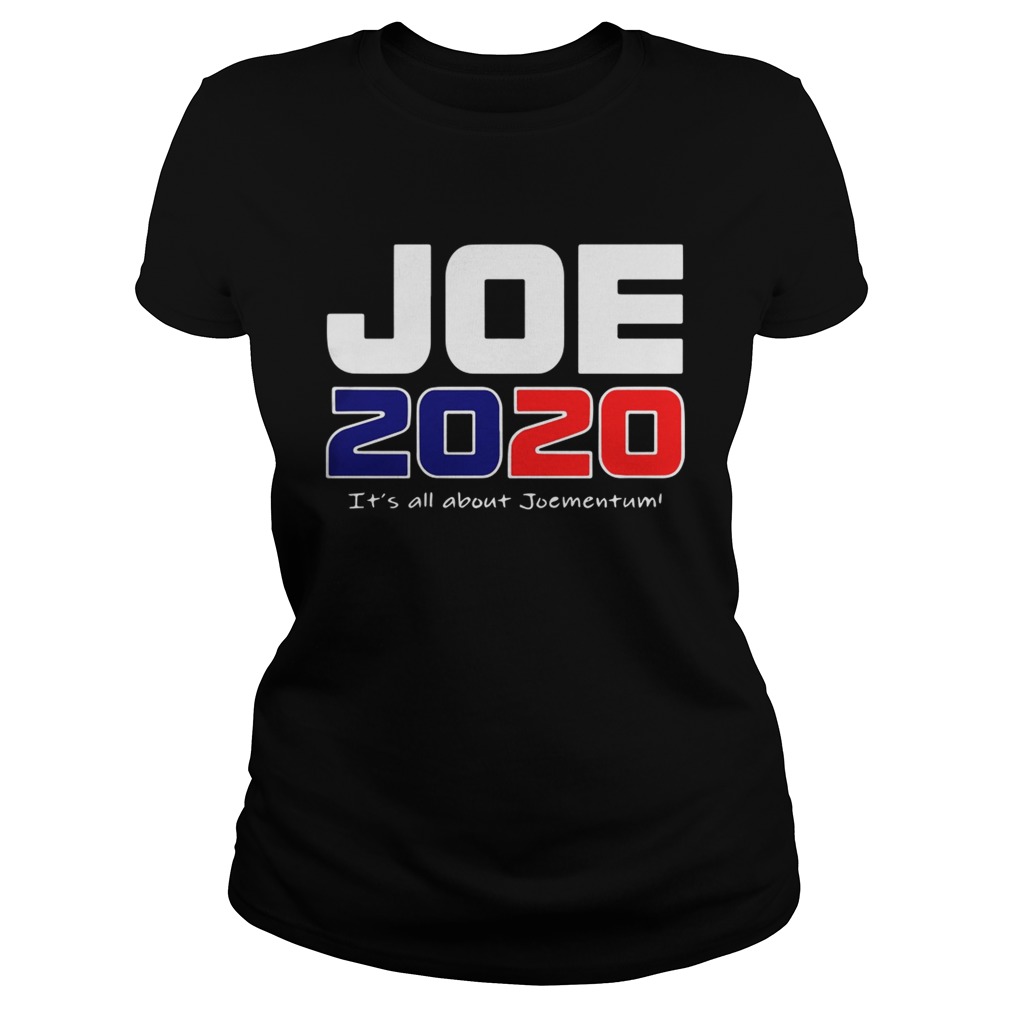 Its All About Joementum Joe Biden 2020 Classic Ladies