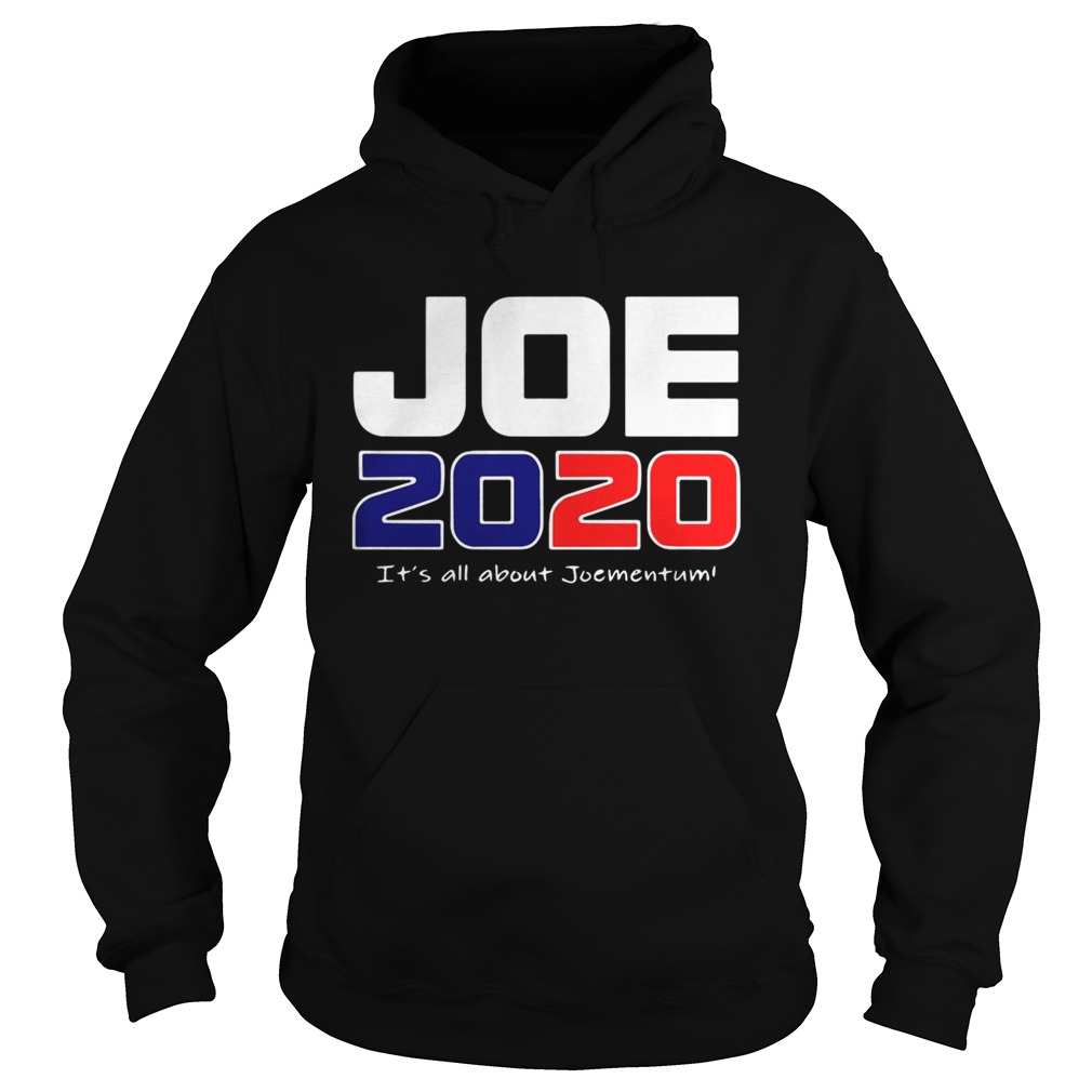 Its All About Joementum Joe Biden 2020 Hoodie