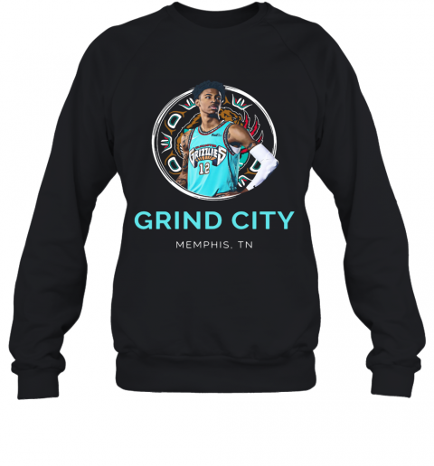 Ja Morant Grizzlies ‘Grind City' Memphis TN T-Shirt Unisex Sweatshirt