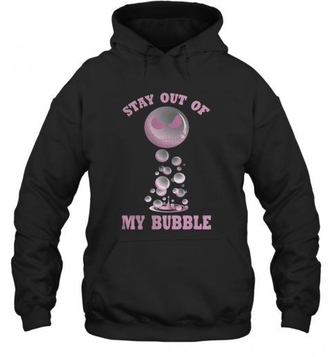 Jack Skellington Stay Out Of My Bubble T-Shirt Unisex Hoodie