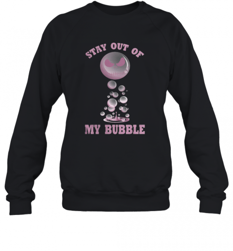 Jack Skellington Stay Out Of My Bubble T-Shirt Unisex Sweatshirt