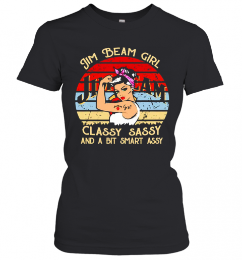 Jim Beam Girl Classy Sassy And A Bit Smart Assy Vintage T-Shirt Classic Women's T-shirt