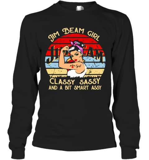 Jim Beam Girl Classy Sassy And A Bit Smart Assy Vintage T-Shirt Long Sleeved T-shirt 