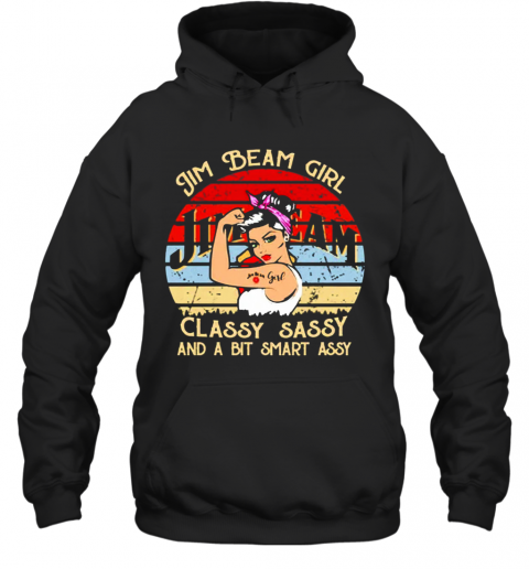 Jim Beam Girl Classy Sassy And A Bit Smart Assy Vintage T-Shirt Unisex Hoodie