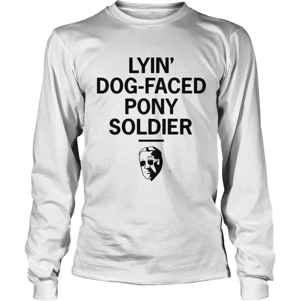 Joe Biden Lyin Dogfaced Pony Soldier Long Sleeve
