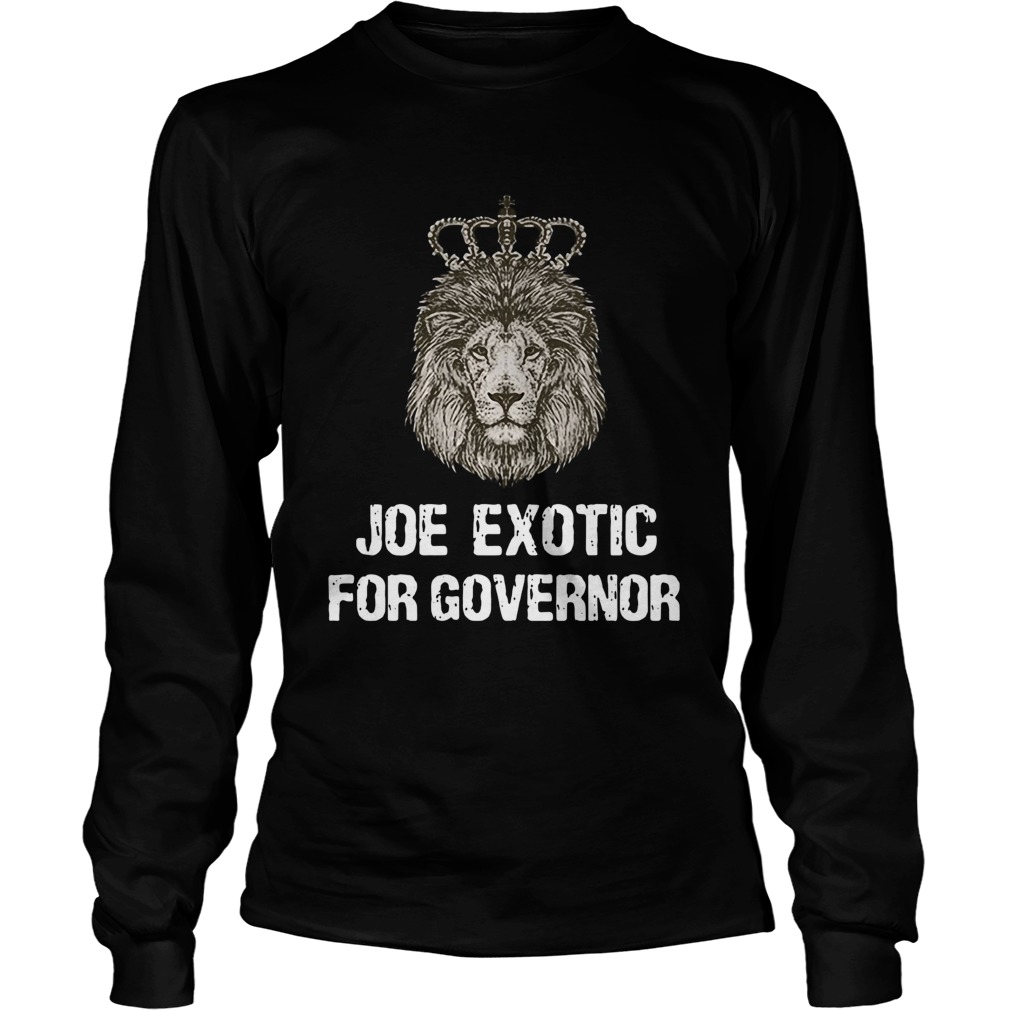 Joe Exotic For Governor Long Sleeve