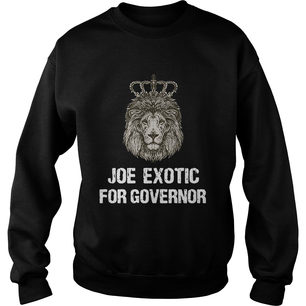 Joe Exotic For Governor Sweatshirt