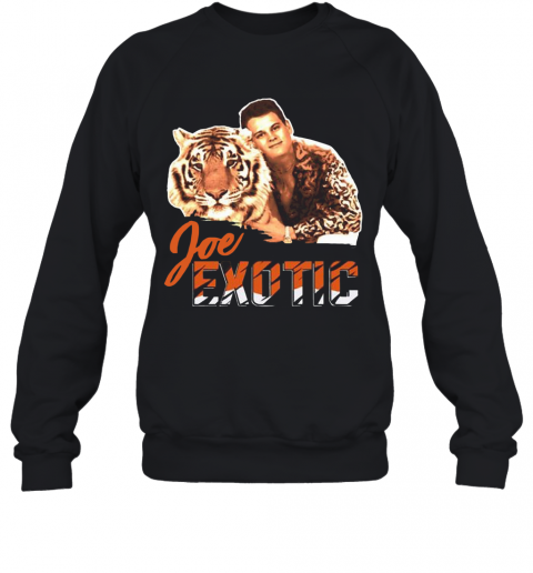 Joe Exotic Merchandise T-Shirt Unisex Sweatshirt
