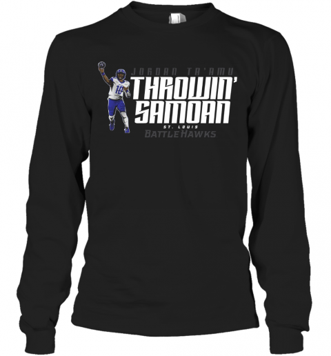 Jordan Ta'Amu Throwin Samoan St.Louis Battlehawks T-Shirt Long Sleeved T-shirt 