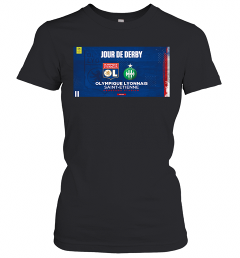 Jour De Derby Olympiue Luonnais Saint Etienne T-Shirt Classic Women's T-shirt