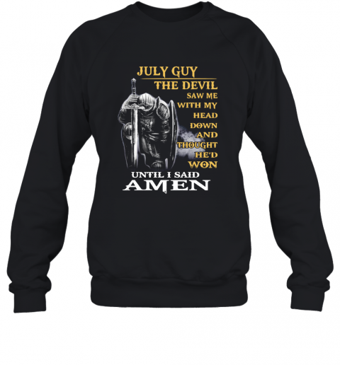 June Guy The Devil Saw Me With My Head Down And Thought He'D Won T-Shirt Unisex Sweatshirt