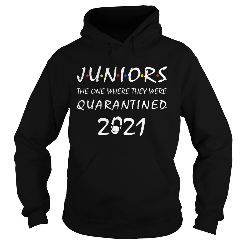 Junior the one where they were quarantined 2021 Hoodie