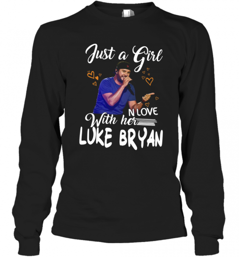 Just A Girl In Love With Her Luke Bryan T-Shirt Long Sleeved T-shirt 