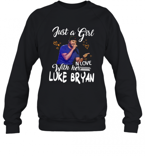 Just A Girl In Love With Her Luke Bryan T-Shirt Unisex Sweatshirt