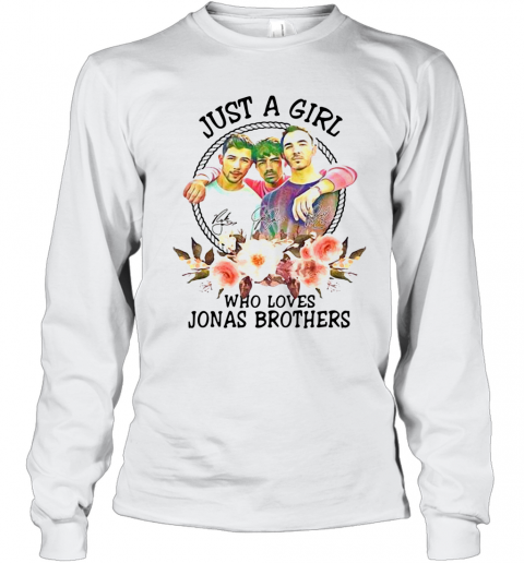 Just A Girl Who Loves Jonas Brothers T-Shirt Long Sleeved T-shirt 