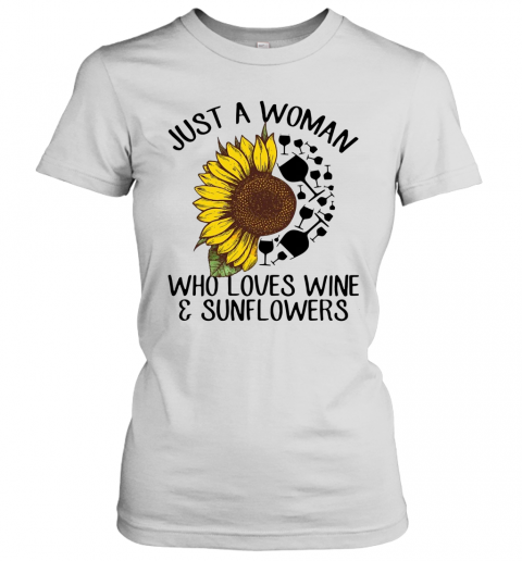 Just A Woman Who Loves Wine And Sunflower T-Shirt Classic Women's T-shirt