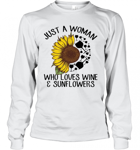Just A Woman Who Loves Wine And Sunflower T-Shirt Long Sleeved T-shirt 
