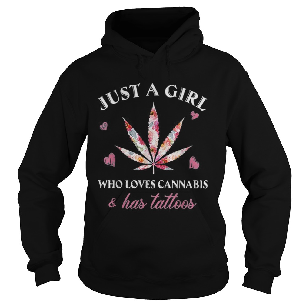 Just a girl who loves Cannabis and has Tattoos Hoodie