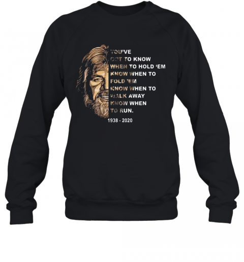 Kenny Rogers You'Ve Got To Know When To Hold 'Em Know When To Fold 'Em T-Shirt Unisex Sweatshirt