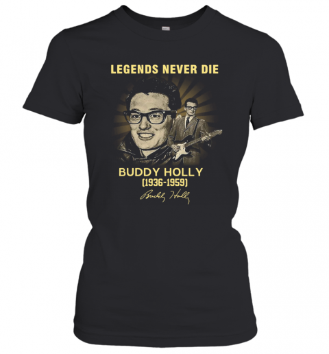 Legends Never Die Buddy Holly 1936 1959 Signatures T-Shirt Classic Women's T-shirt