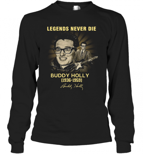 Legends Never Die Buddy Holly 1936 1959 Signatures T-Shirt Long Sleeved T-shirt 