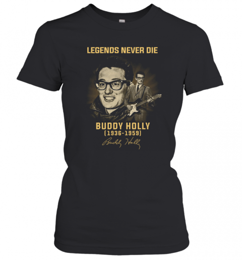 Legends Never Die Buddy Holly 1936 1959 T-Shirt Classic Women's T-shirt