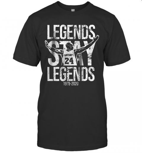 Legends Stay Legends 24 Kobe Bryant RIP 1978 2020 T-Shirt