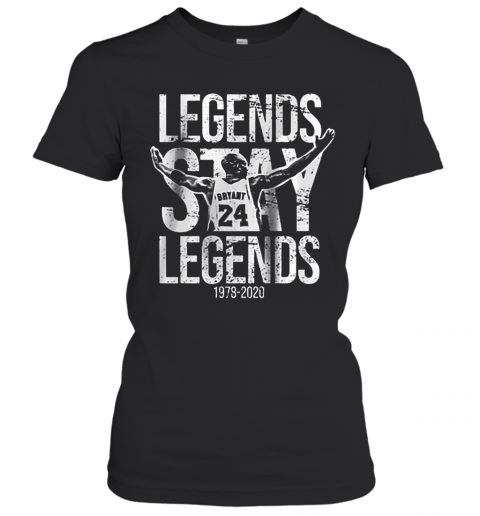 Legends Stay Legends 24 Kobe Bryant RIP 1978 2020 T-Shirt Classic Women's T-shirt