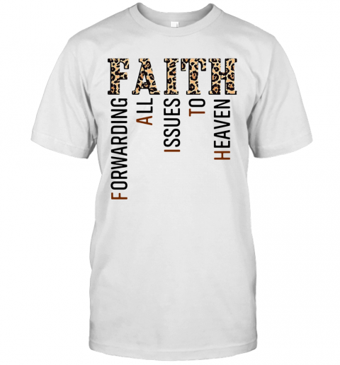 Leopard Faith Forwarding All Issues To Heaven T-Shirt
