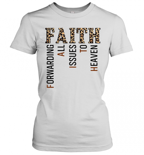 Leopard Faith Forwarding All Issues To Heaven T-Shirt Classic Women's T-shirt