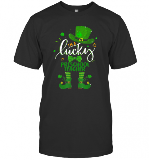 Leprechaun I'M A Lucky Preschool Teacher St Patricks Day T-Shirt