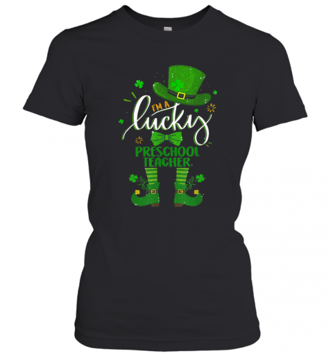Leprechaun I'M A Lucky Preschool Teacher St Patricks Day T-Shirt Classic Women's T-shirt