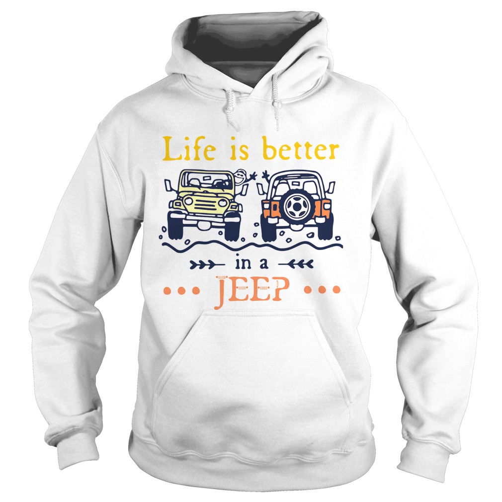 Life Is Better In A Jeep Hoodie
