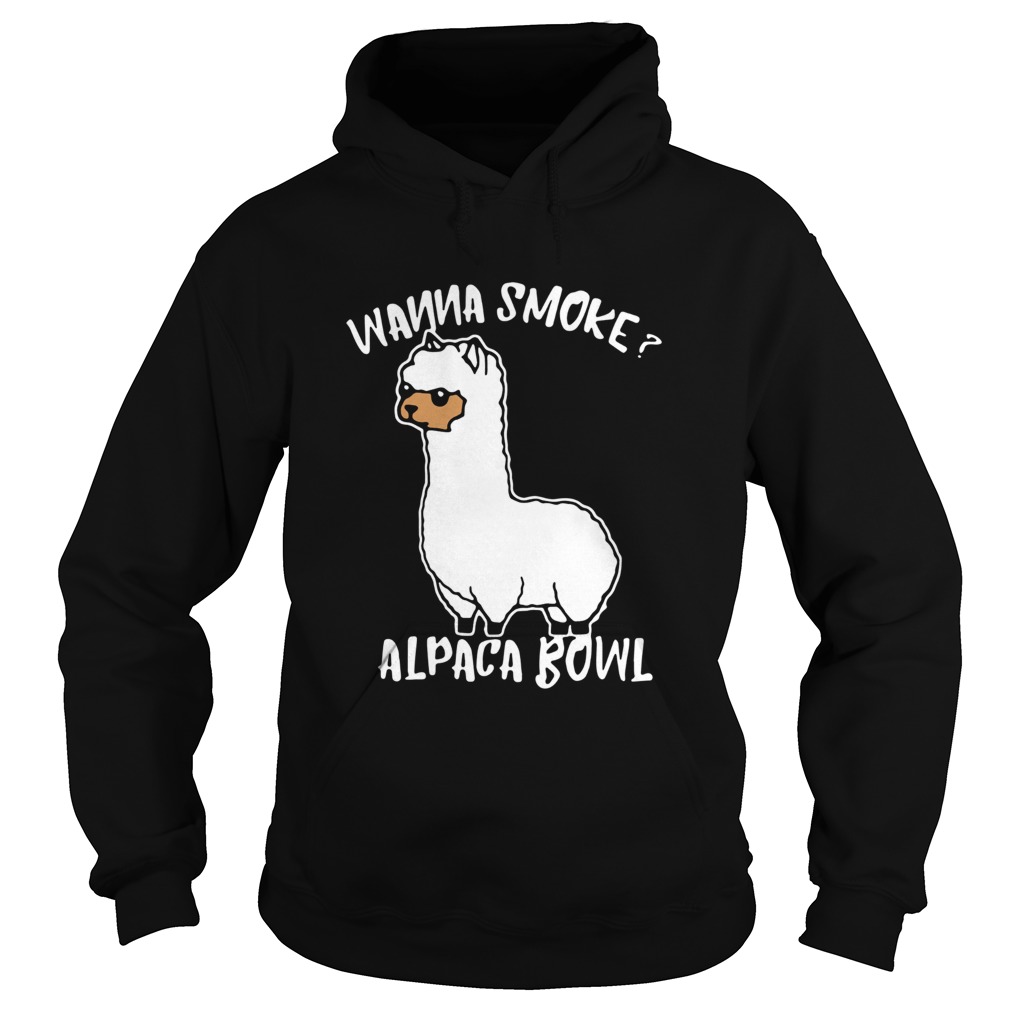 Llama Wanna Smoke Alpaca Bowl Hoodie