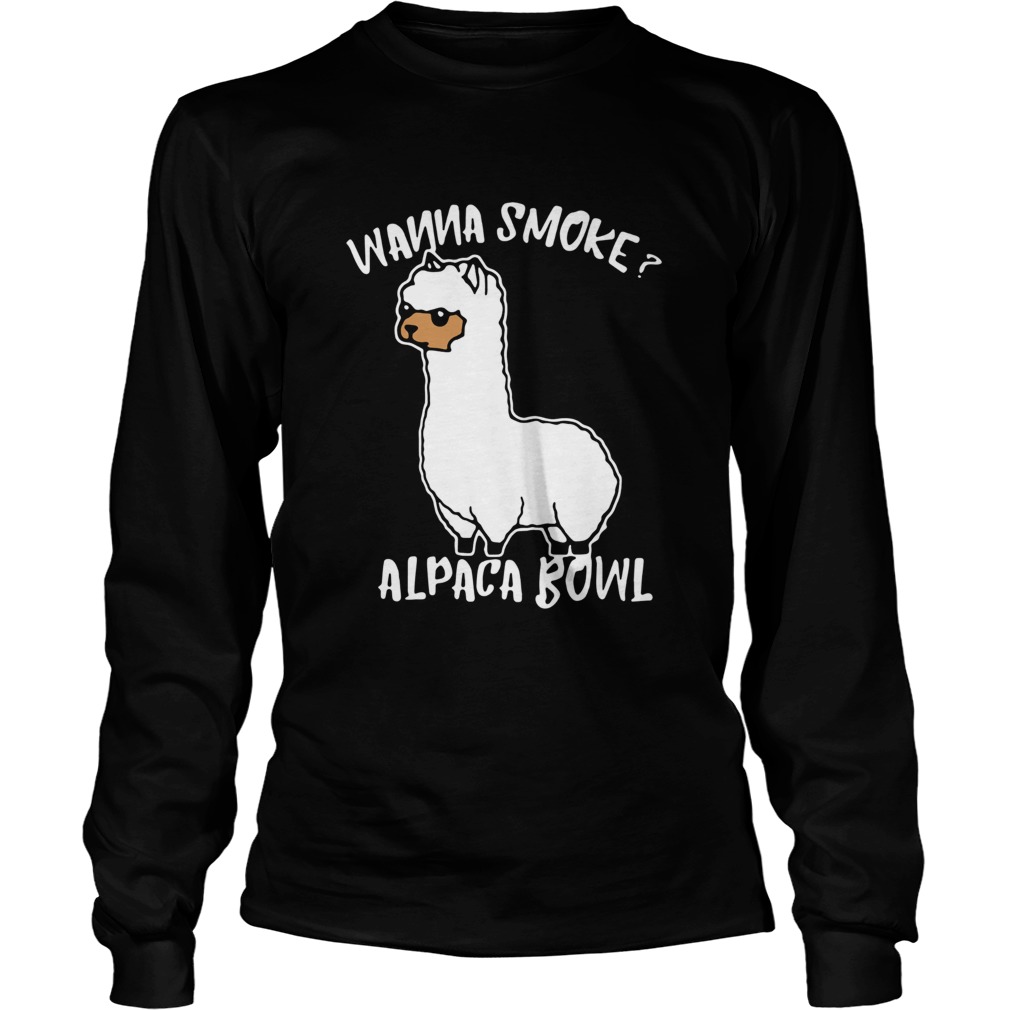 Llama Wanna Smoke Alpaca Bowl Long Sleeve
