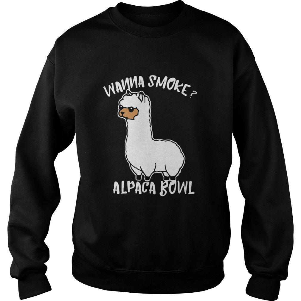Llama Wanna Smoke Alpaca Bowl Sweatshirt