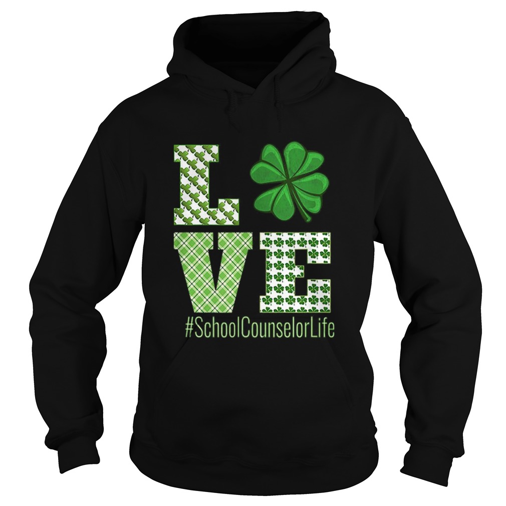 Love School Counselor Life St Patricks Day School Counselor Hoodie