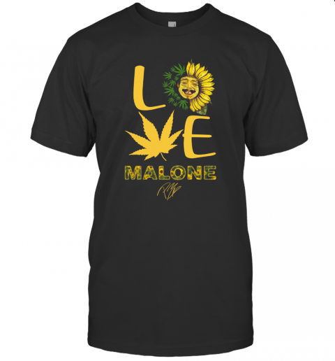 Love Sunflower And Weed Cannabis Malone Signature T-Shirt