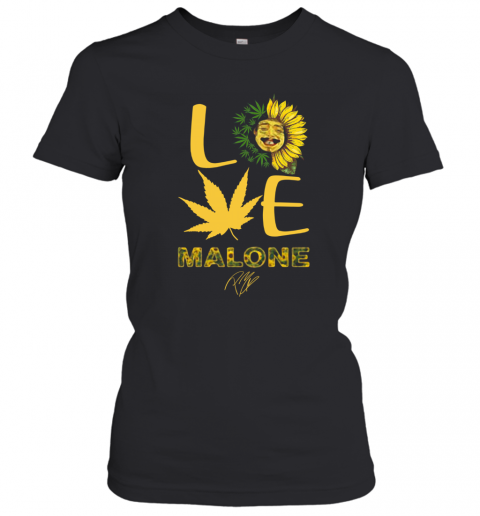 Love Sunflower And Weed Cannabis Malone Signature T-Shirt Classic Women's T-shirt