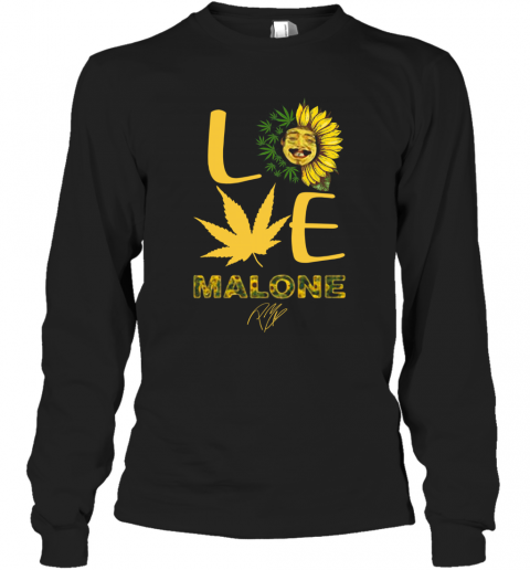 Love Sunflower And Weed Cannabis Malone Signature T-Shirt Long Sleeved T-shirt 