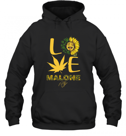 Love Sunflower And Weed Cannabis Malone Signature T-Shirt Unisex Hoodie