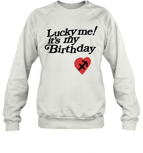Lucky Me Its My Birthday Kanye T-Shirt Unisex Sweatshirt