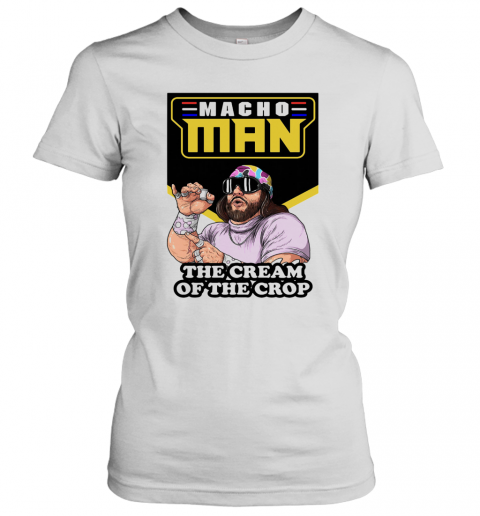 Macho Man Randy Savage Cream Of The Crop T-Shirt Classic Women's T-shirt