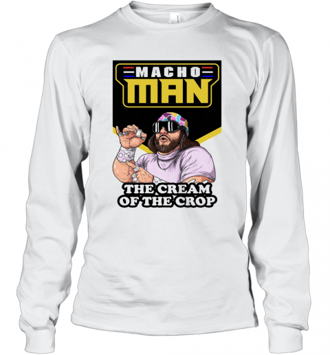 Macho Man Randy Savage Cream Of The Crop T-Shirt Long Sleeved T-shirt 
