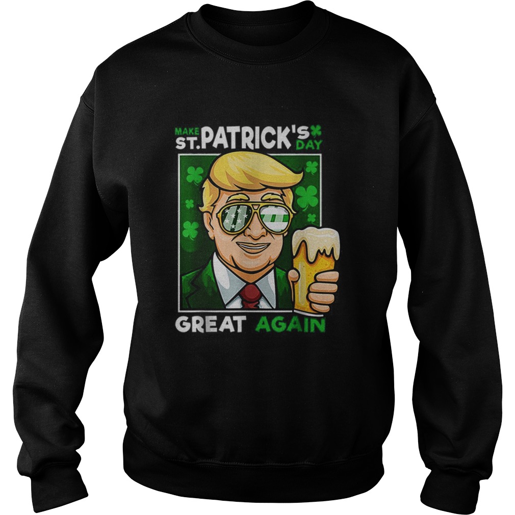 Make St Patricks Day Great Again Trump Men Women Adult Sweatshirt